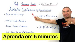 ADIÇÃO ALGÉBRICA DE MONÔMIOS | EM 5 MINUTOS