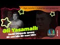 Əli Yasamal -Bir sən idin bir mən idim