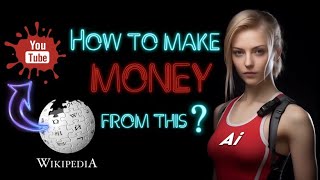 Earn money by converting Wikipedia articles into YouTube videos using AI