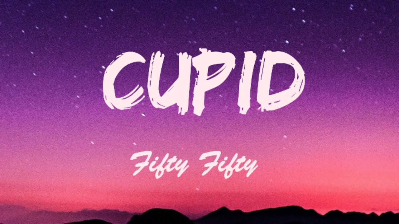 Cupid l Twin Version l fifty fifty l lyrics #nomusicnolife #lyricsvideo ...