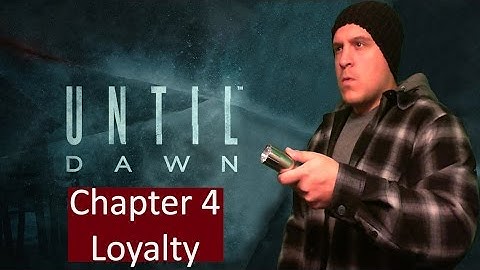 Until Dawn Gameplay Walkthrough - Chapter 4: Loyalty (PS4 Let