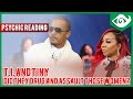 Psychic Reading - T.I. and Tiny - Did They Drug and Sexually Assault Those Women?