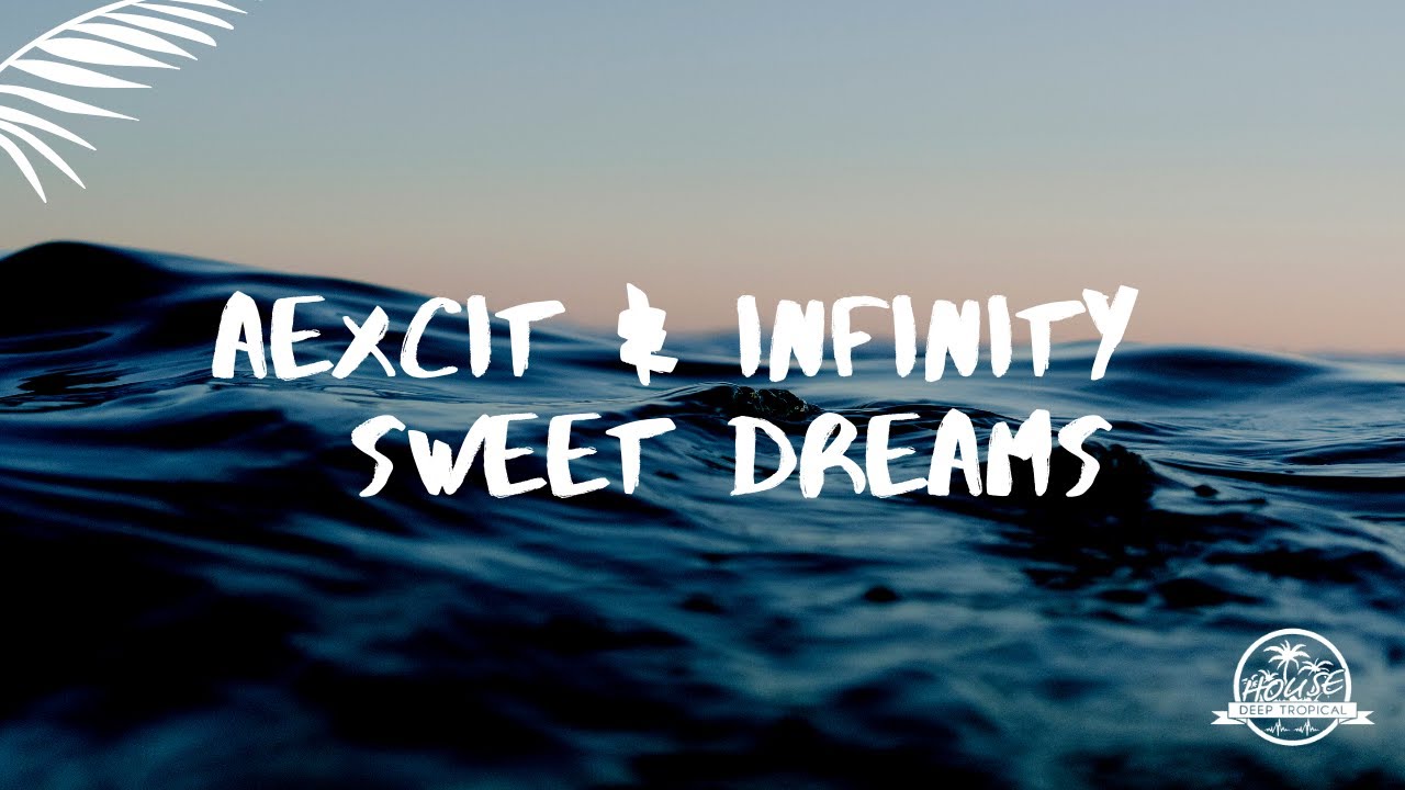 Aexcit & Infinity - Sweet dreams