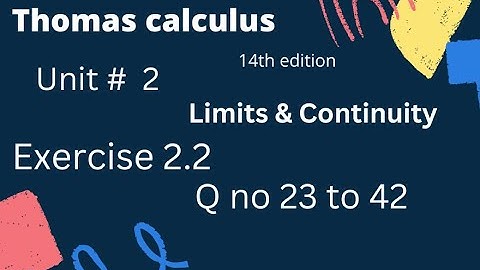 Thomas calculus 14th edition Ch no 2 [limits & continuity] Exercise # 2.2 ||Q no 23 to 42||