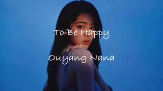 🍭Ouyang Nana - To Be Happy Lyrics🍭