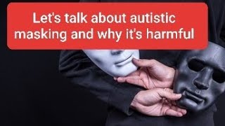 Autistic masking || Autism, AAC, Avaz