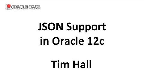 JSON Support in Oracle Database 12c
