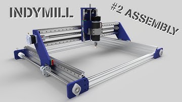 IndyMill - DIY CNC Machine #2 Assembly
