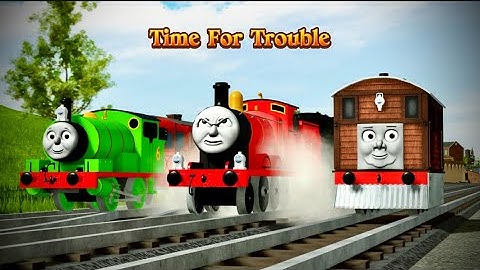 Time For Trouble | Sodor/Locos online remake