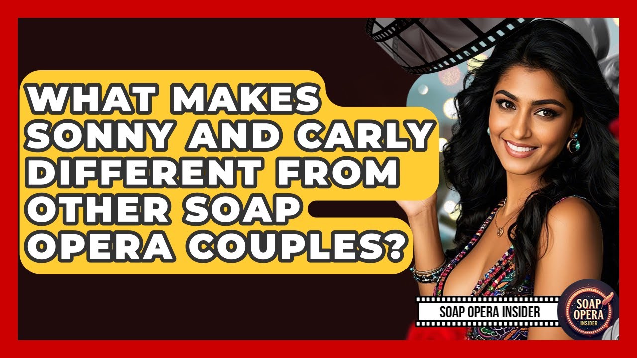 What Makes Sonny And Carly Different From Other Soap Opera Couples? - Soap Opera Insider