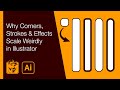 Why Corners, Strokes &amp; Effects Scale Weirdly in Illustrator