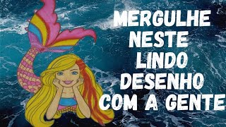Colorindo Barbie Sereia Dreamtopia Desenho Infantil