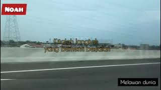 Download lagu Noah - Melawan Dunia ( Lyrics)