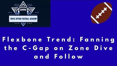 Flexbone Trend: Fanning the C-Gap on Zone Dive and Follow