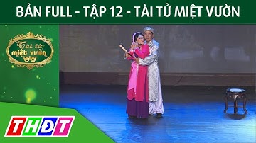 Full Tập 12 Gameshow Tài tử miệt vườn | THDT