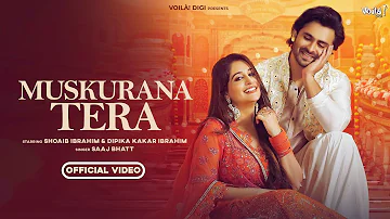 MUSKURANA TERA: Shoaib Ibrahim, Dipika Kakar Ibrahim | Saaj Bhatt | Sandeep Batraa | Wedding Songs