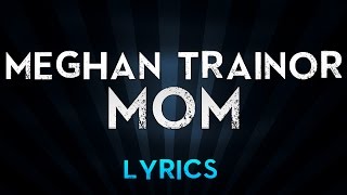 Meghan Trainor Ft. Kelli Trainor - Mom (Lyrics) Resimi