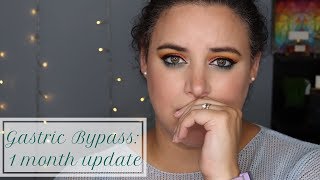 GASTRIC BYPASS | 1 MONTH UPDATE  food, weight, emotions