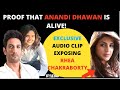 RHEA CHAKRABORTY EXCLUSIVE AUDIO CLIP | PROOF THAT ANANDI DHAWAN IS ALIVE