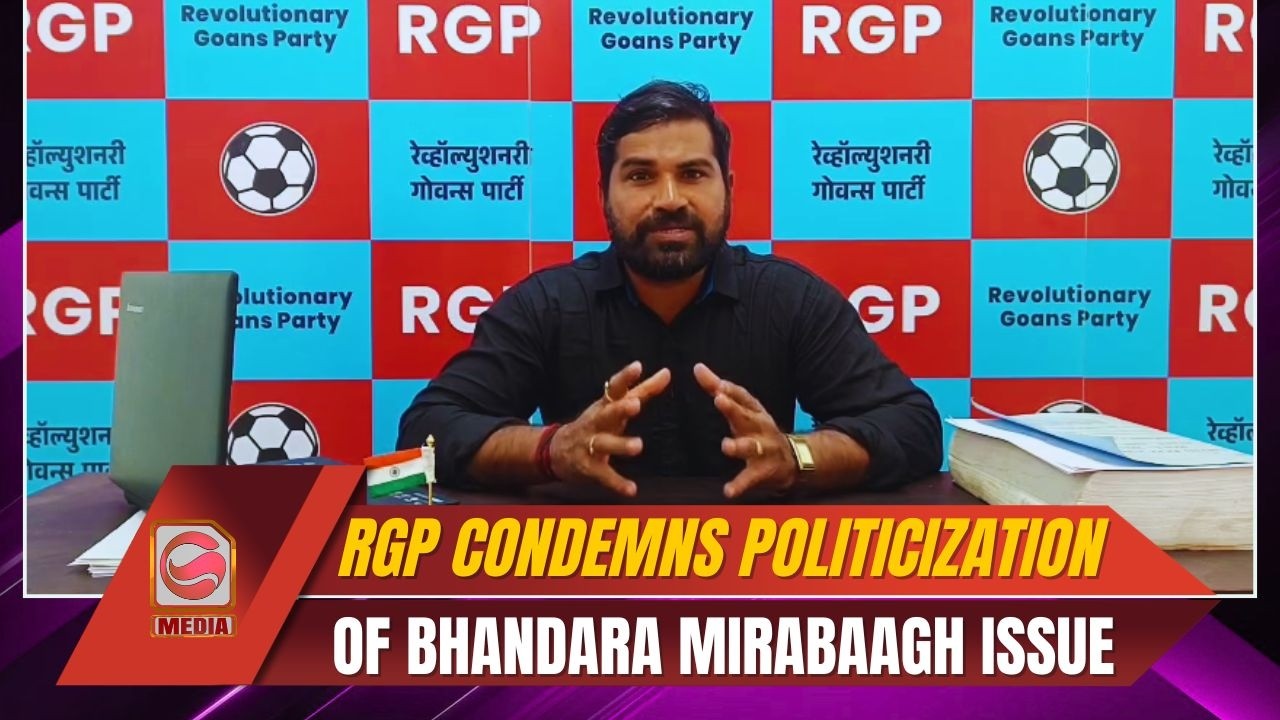 RGP Condemns Politicization of Bhandara Mirabaagh Issue