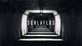 Schlaflos [Dark Techno Edit]