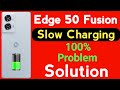 Motorola Edge 50 Fusion Slow Charging Problem | How to Solve Charging Problem in Moto Edge 50 Fusion