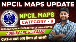 NPCIL MAPS Technician-B Admit Card Out | NPCIL MAPS Cat-2 Admit Card 2024 | NPCIL MAPS Admit card