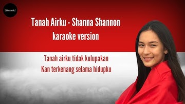 Tanah Airku - Shanna Shannon | karaoke version