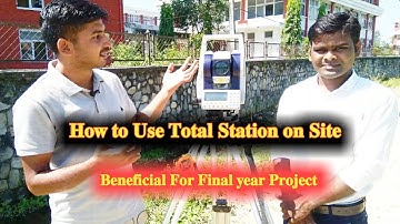 How to Use Total Station at Site With Full Details | Road, Building Surveying Explanation Project