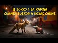 El zorro y la ratona cuando fueron a robar carne