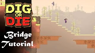 Dig or Die Tutorial | How to Build a wooden Bridge Here is all that you need to know if you want to build a cheap bridge! This is great because reinforced concrete is EXPENSIVE! This