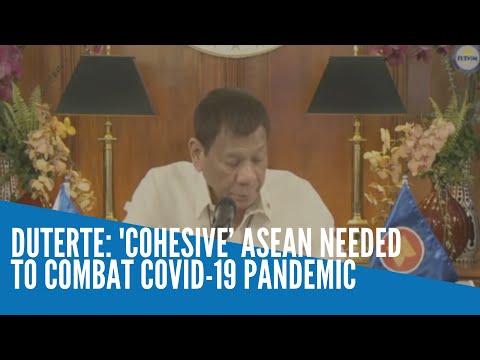 Duterte: 'Cohesive’ Asean needed to combat COVID 19 pandemic