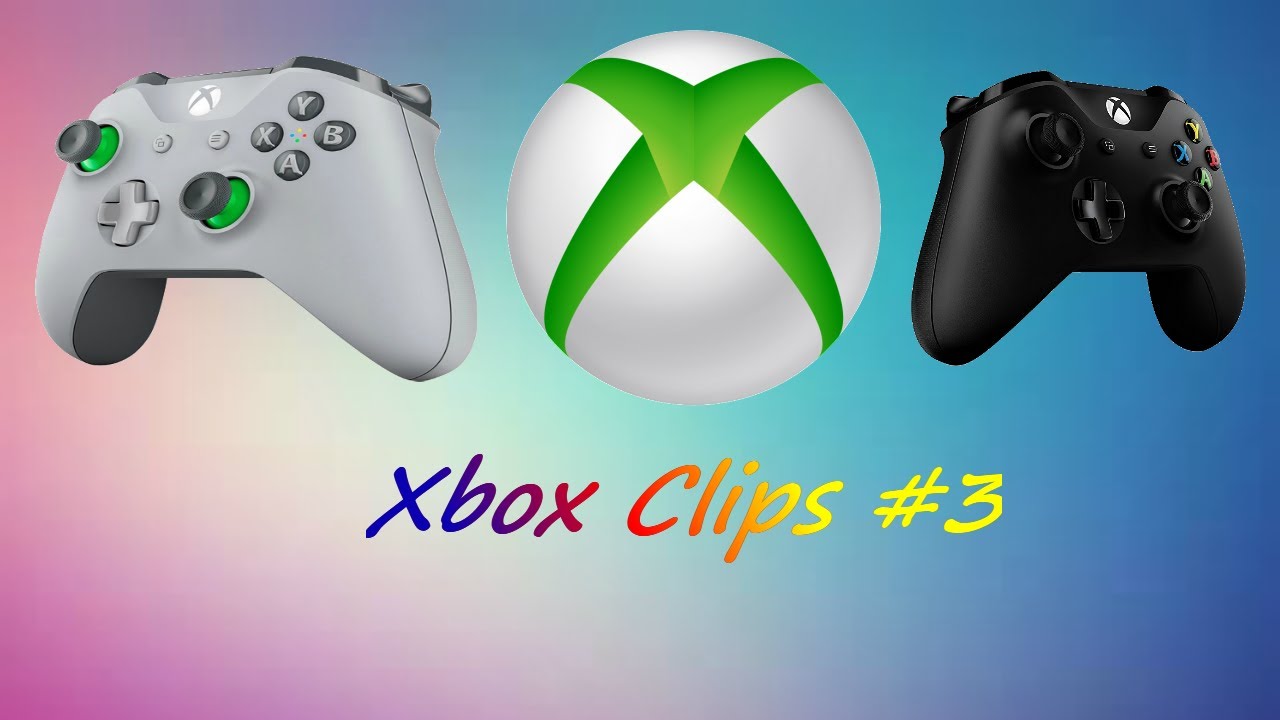 Xbox Clips 3 YouTube