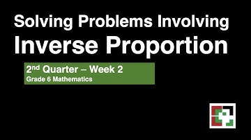 Math 6 Week 2 - 2nd Quarter / MELC Solving Problems Involving Inverse Proportion