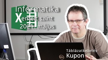 Táblázatkezelés - Informatika Emelt szint 2021. május -  Kupon