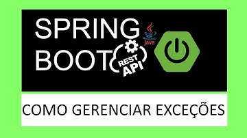 Tutorial Java Spring Boot | Como Gerenciar Exceções