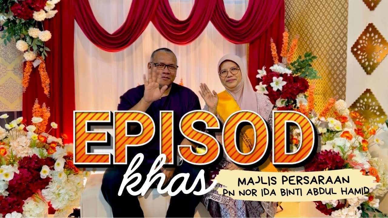 EPISOD KHAS : MAJLIS PERSARAAN TEACHER NOR IDA BINTI HAMID