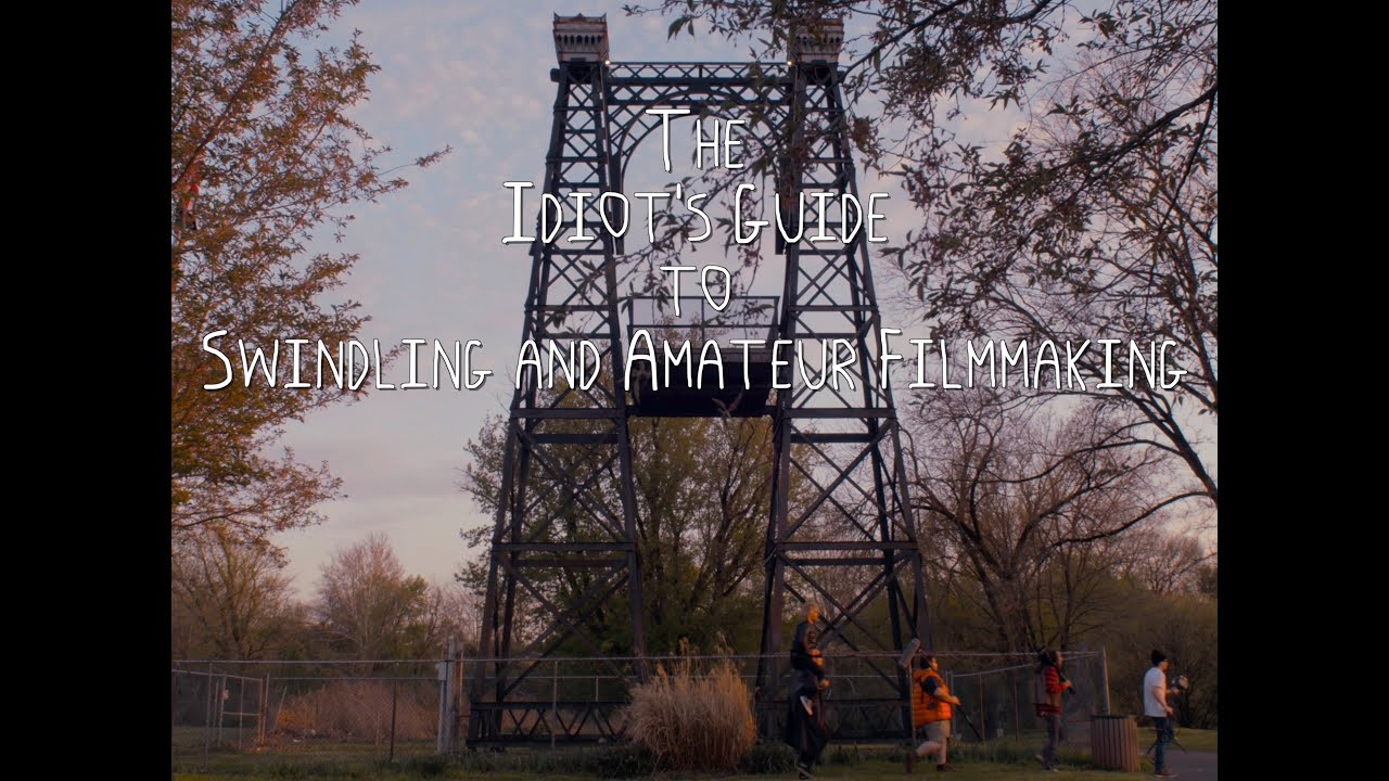 The Idiot's Guide to Swindling and Amateur Filmmaking - Official Trailer