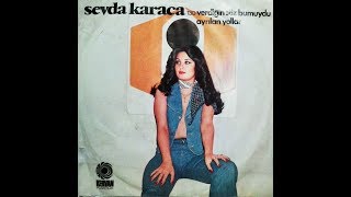 Sevda Karaca- Verdiğin Söz Bu Muydu (Orijinal Plak Kayıt) Resimi