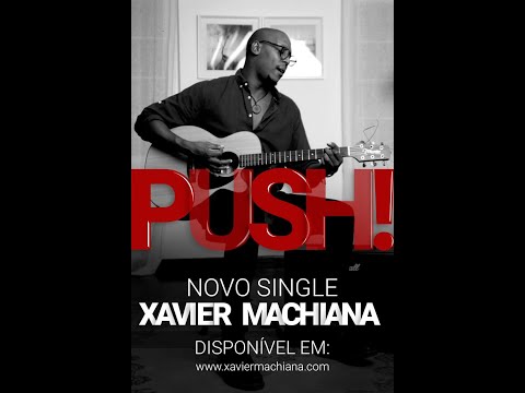 Xavier Machiana-push! [2020] [só9dades] (VIDÉO CLIP MP4 HD)