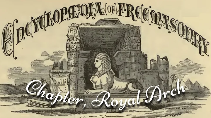 Chapter, Royal Arch: Encyclopedia of Freemasonry B...