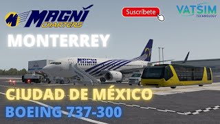 MONTERREY - CIUDAD DE MÉXICO / MAGNICHARTERS / BOEING 737-300 / X PLANE 11