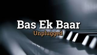 Bas ek baar tumko | Cover by Hariom Singh | Hey Viewer