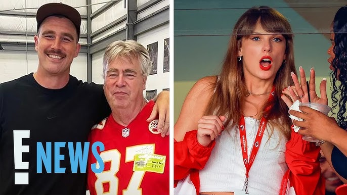 Travis Kelce S Dad Didn T Know Taylor Swift S Name When They First Met