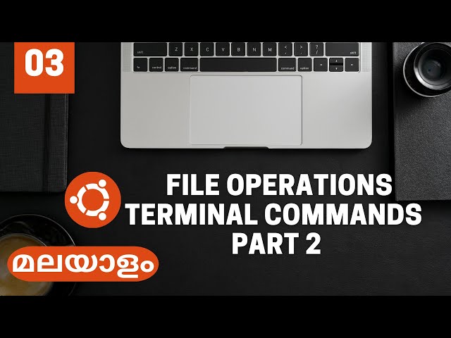 03.   Terminal commands  -  Part 2 - File Operations | Learn Linux Malayalam class=