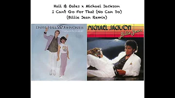 Hall & Oates x Michael Jackson - I Can't Go For That (No Can Do) - Billie Jean Remix/Mashup