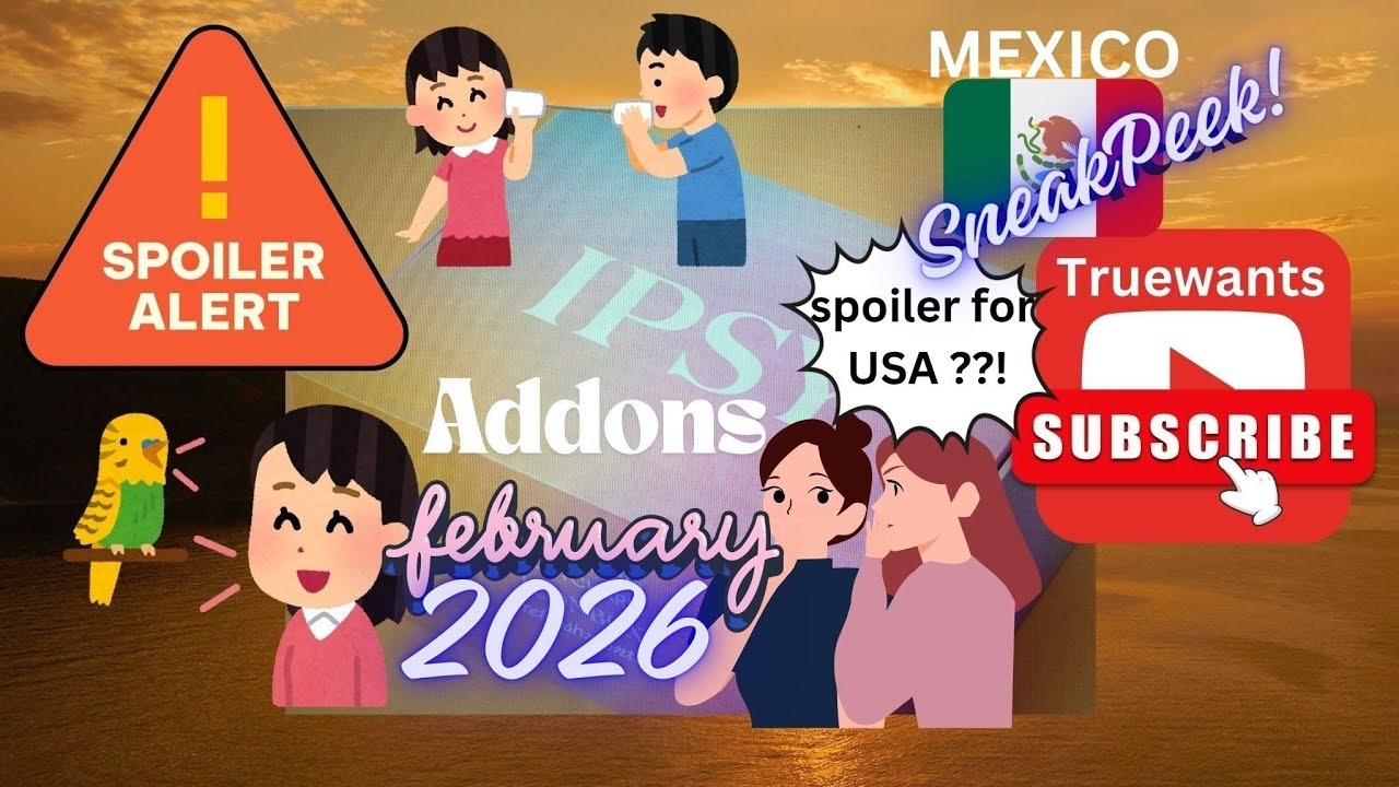 IPSY February 2026 Spoilers: ADD‑ONS Early Sneak Peeks from Mexico — Will We See These in the USA ..