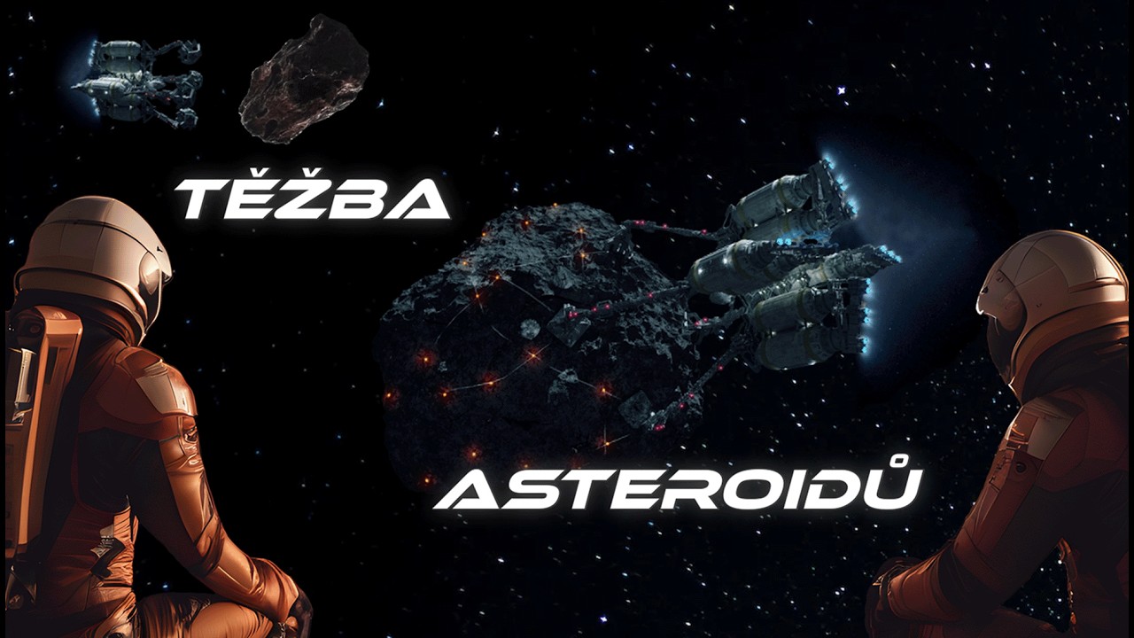 Jak zbohatnout na asteroidech - Mgr. Karel Adámek, Ph.D.