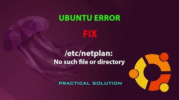 UBUNTU FIX: /etc/netplan: No such file or directory
