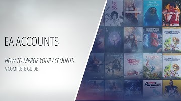 EA Accounts - How to Merge Your Accounts - A Complete Guide [How to]